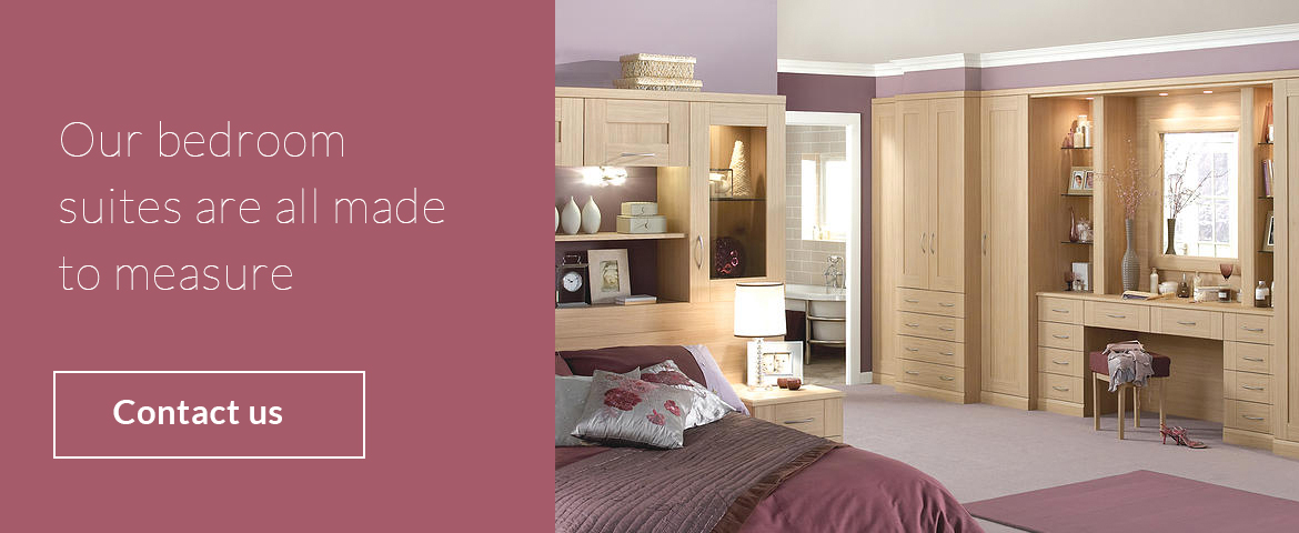 Our bedroom suites are all made to measure